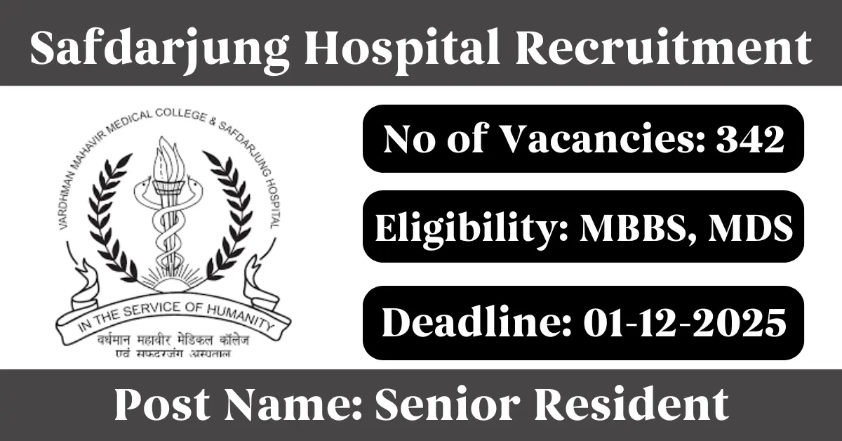 Safdarjung Hospital Recruitment 2025 – Apply Online for 342 Senior Resident Posts