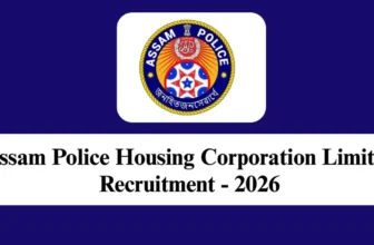 Assam Police Housing Corporation Limited Recruitment 2026