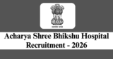 Acharya Shree Bhikshu Hospital Recruitment 2026