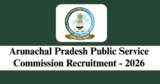 Arunachal Pradesh PSC Recruitment 2026