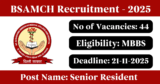 BSAMCH Recruitment 2025 – Apply Online for 44 Senior Resident Posts