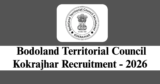 BTC Kokrajhar Recruitment 2026 – Apply Online for 157 Forester-I, Forest Guard Posts