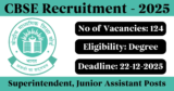 CBSE Recruitment 2025 – Apply Online for 124 Superintendent, Junior Assistant Posts