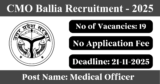 CMO Ballia Recruitment 2025 – Walk-in Interview for 19 Medical Officer Posts