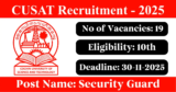 CUSAT Recruitment 2025 – Apply Online/Offline for 19 Security Guard Posts