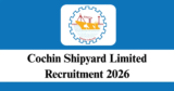 Cochin Shipyard Limited Recruitment 2026