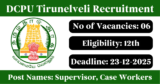 DCPU Tirunelveli Recruitment 2025 – Apply Offline for 6 Supervisor, Case Workers Posts