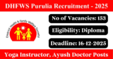 DHFWS Purulia Recruitment 2025 – Apply Online for 153 Yoga Instructor, Ayush Doctor Posts