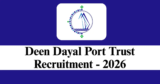 Deen Dayal Port Trust Recruitment 2026