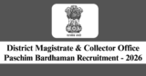 District Magistrate & Collector Office Paschim Bardhaman Recruitment 2026