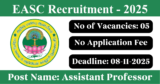 EASC Recruitment 2025 – Apply Offline for 5 Assistant Professor Posts