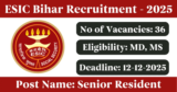 ESIC Bihar Recruitment 2025 – Walk-in Interview for 36 Senior Resident Posts