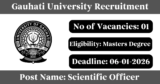 Gauhati University Recruitment 2026 – Apply Online/Offline for 1 Scientific Officer Post