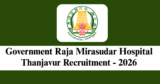 Government Raja Mirasudar Hospital Thanjavur Recruitment 2026