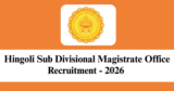 Hingoli Sub Divisional Magistrate Office Recruitment 2026 – Apply Online for 332 Police Patil Posts