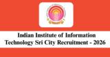 IIIT Sri City Recruitment 2026