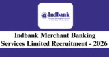 Indbank Recruitment 2026 – Apply Offline for 1 Merchant Banking Head (EVP) Post