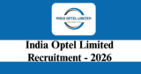 India Optel Limited Recruitment 2026