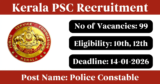 Kerala PSC Recruitment 2026 – Apply Online for 99 Police Constable, Teacher Posts