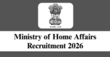 Ministry of Home Affairs Recruitment 2026