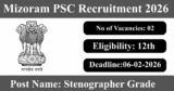 Mizoram PSC Recruitment 2026 – Apply Online for 2 Stenographer Grade-III Posts