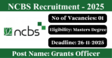 NCBS Recruitment 2025 – Apply Online for 1 Grants Officer Post