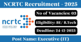 NCRTC Recruitment 2025 – Apply Online/Offline for 3 Executive (Information Technology) Posts