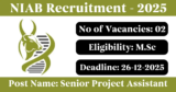 NIAB Recruitment 2025 – Apply for 2 SRF, Senior Project Assistant Posts