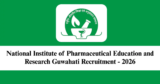 NIPER Guwahati Recruitment 2026 – Apply Online/Offline for 3 Assistant Professor, Medical Officer Posts