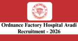 Ordnance Factory Hospital Avadi Recruitment 2026