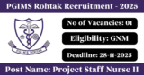 PGIMS Rohtak Recruitment 2025 – Apply Offline for 1 Project Staff Nurse II Post