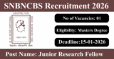SNBNCBS Recruitment 2026 – Apply Offline for 1 Junior Research Fellow Post