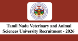TANUVAS Recruitment 2026 – Walk-in Interview for 1 Veterinary Graduate Post
