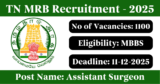 TN MRB Recruitment 2025 – Apply Online for 1100 Assistant Surgeon Posts