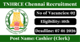 TNHRCE Chennai Recruitment 2026 – Apply Offline for 2 Cashier (Clerk) Posts