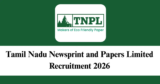 TNPL Recruitment 2026 – Apply Offline for 7 Assistant Manager Posts