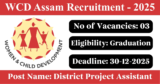 WCD Assam Recruitment 2025 – Apply Offline for 3 District Project Assistant Posts