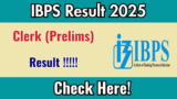 IBPS Clerk Prelims Result 2025 – Check Release Date and Updates